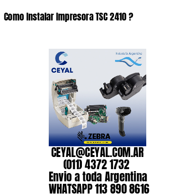 Como Instalar Impresora TSC 2410 ?