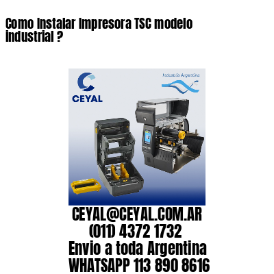 Como Instalar Impresora TSC modelo industrial ?