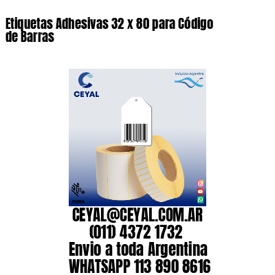 Etiquetas Adhesivas 32 x 80 para Código de Barras