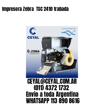 Impresora Zebra  TSC 2410 trabada