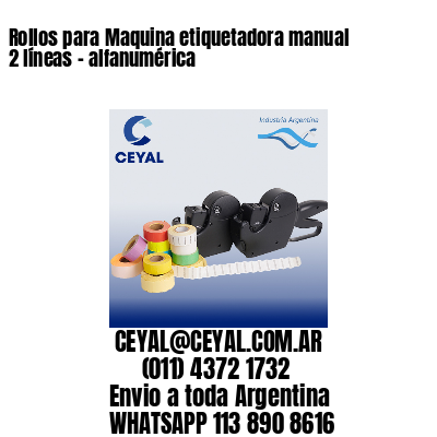 Rollos para Maquina etiquetadora manual 2 líneas – alfanumérica