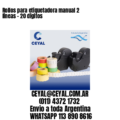 Rollos para etiquetadora manual 2 líneas - 20 dígitos 