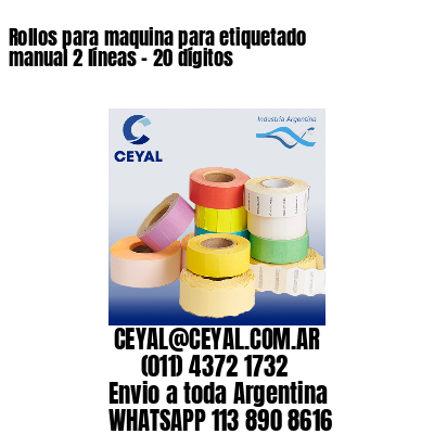 Rollos para maquina para etiquetado manual 2 líneas - 20 dígitos 