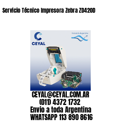 Servicio Técnico Impresora Zebra ZD420D