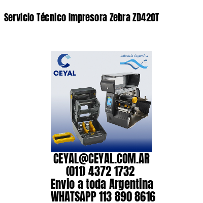 Servicio Técnico Impresora Zebra ZD420T