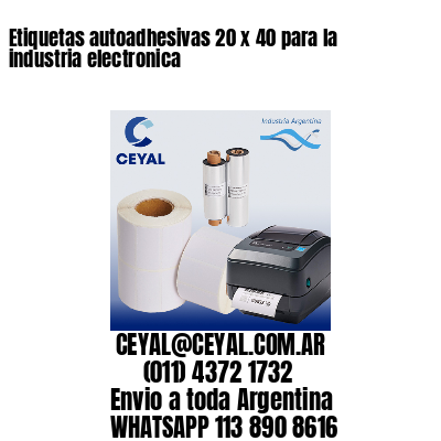 Etiquetas autoadhesivas 20 x 40 para la industria electronica