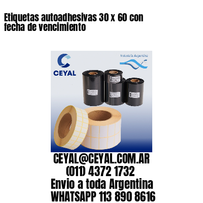 Etiquetas autoadhesivas 30 x 60 con fecha de vencimiento