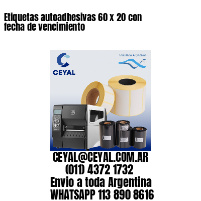 Etiquetas autoadhesivas 60 x 20 con fecha de vencimiento