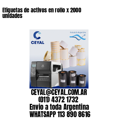 Etiquetas de activos en rollo x 2000 unidades