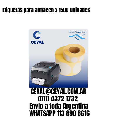 Etiquetas para almacen x 1500 unidades