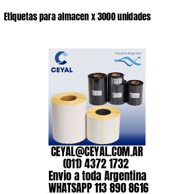 Etiquetas para almacen x 3000 unidades