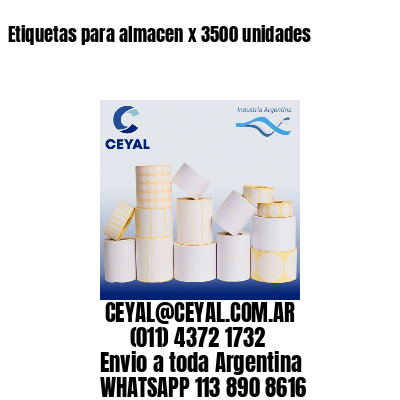 Etiquetas para almacen x 3500 unidades