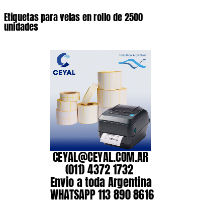 Etiquetas para velas en rollo de 2500 unidades