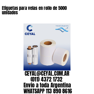 Etiquetas para velas en rollo de 5000 unidades