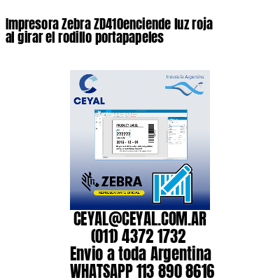 Impresora Zebra ZD410enciende luz roja al girar el rodillo portapapeles