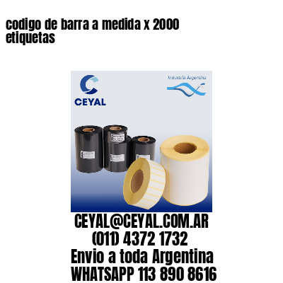 codigo de barra a medida x 2000 etiquetas