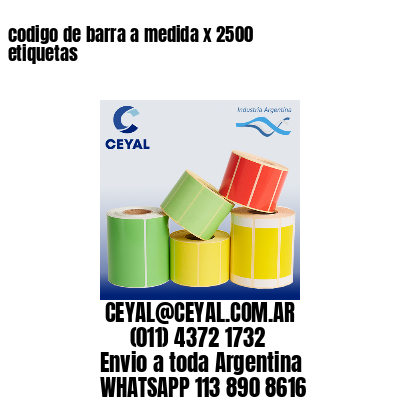 codigo de barra a medida x 2500 etiquetas