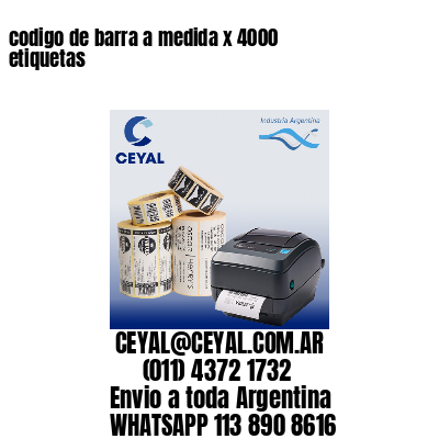 codigo de barra a medida x 4000 etiquetas