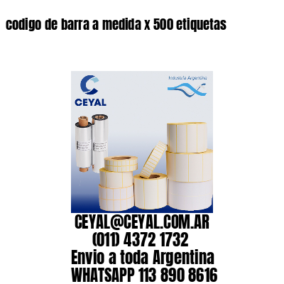 codigo de barra a medida x 500 etiquetas