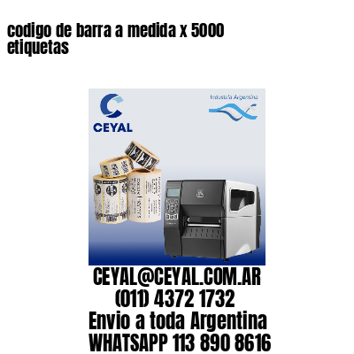 codigo de barra a medida x 5000 etiquetas