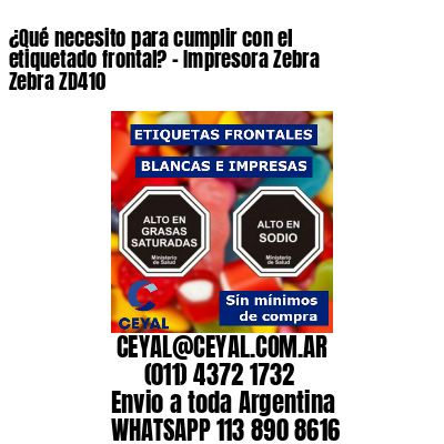 ¿Qué necesito para cumplir con el etiquetado frontal? – Impresora Zebra Zebra ZD410