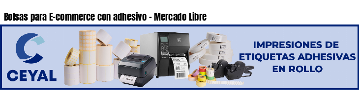 Bolsas para E-commerce con adhesivo - Mercado Libre