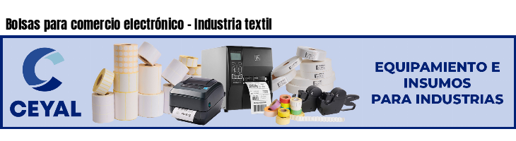 Bolsas para comercio electrónico - Industria textil