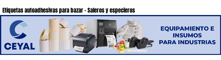 Etiquetas autoadhesivas para bazar - Saleros y especieros