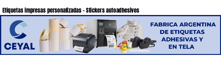 Etiquetas impresas personalizadas - Stickers autoadhesivos