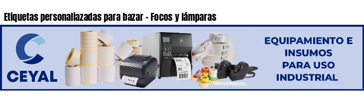 Etiquetas personaliazadas para bazar - Focos y lámparas