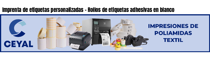 Imprenta de etiquetas personalizadas - Rollos de etiquetas adhesivas en blanco