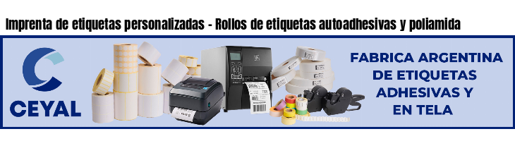 Imprenta de etiquetas personalizadas - Rollos de etiquetas autoadhesivas y poliamida