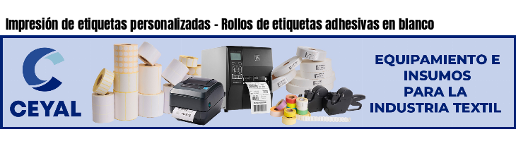 Impresión de etiquetas personalizadas - Rollos de etiquetas adhesivas en blanco