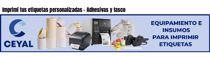 Imprimí tus etiquetas personalizadas - Adhesivas y fasco