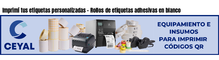 Imprimí tus etiquetas personalizadas - Rollos de etiquetas adhesivas en blanco