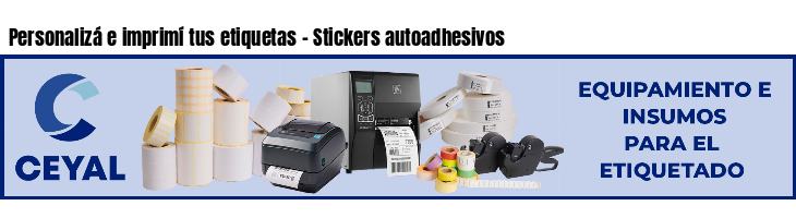 Personalizá e imprimí tus etiquetas - Stickers autoadhesivos