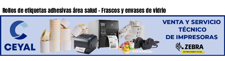 Rollos de etiquetas adhesivas área salud - Frascos y envases de vidrio