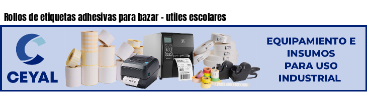 Rollos de etiquetas adhesivas para bazar - utiles escolares