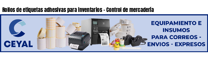 Rollos de etiquetas adhesivas para inventarios - Control de mercadería