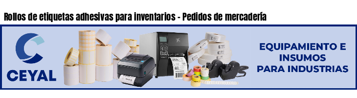 Rollos de etiquetas adhesivas para inventarios - Pedidos de mercadería