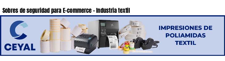 Sobres de seguridad para E-commerce - Industria textil