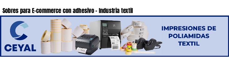 Sobres para E-commerce con adhesivo - Industria textil