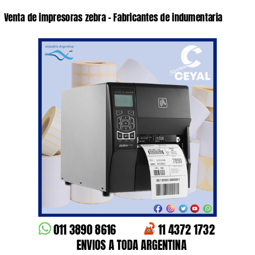 Venta de impresoras zebra - Fabricantes de indumentaria