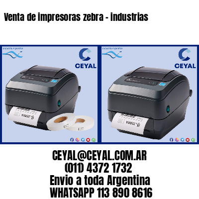 Venta de impresoras zebra - industrias