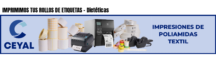 IMPRIMIMOS TUS ROLLOS DE ETIQUETAS - Dietéticas