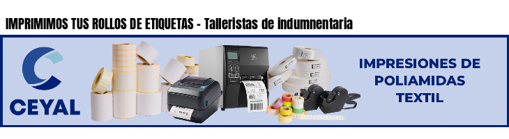 IMPRIMIMOS TUS ROLLOS DE ETIQUETAS - Talleristas de indumnentaria