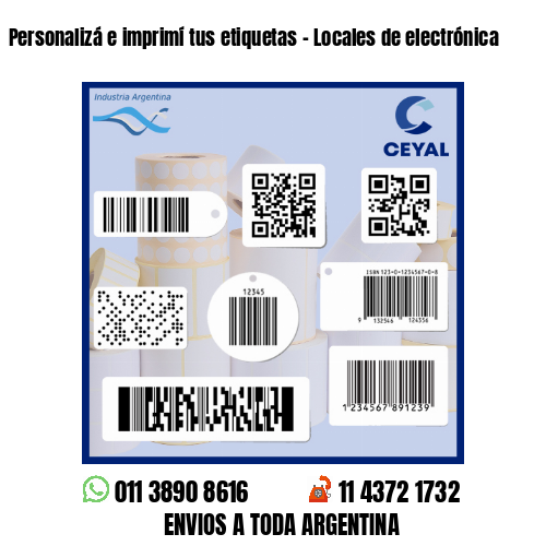 Personalizá e imprimí tus etiquetas - Locales de electrónica