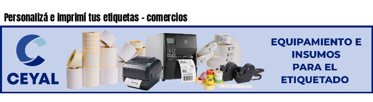 Personalizá e imprimí tus etiquetas - comercios