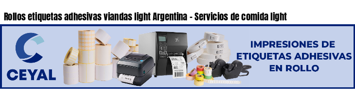 Rollos etiquetas adhesivas viandas light Argentina - Servicios de comida light 