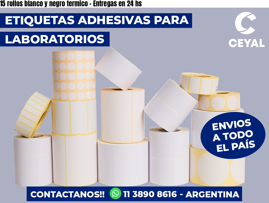 15 rollos blanco y negro termico - Entregas en 24 hs